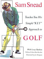 Sam Snead Teaches You His Simple Key Approach to Golf