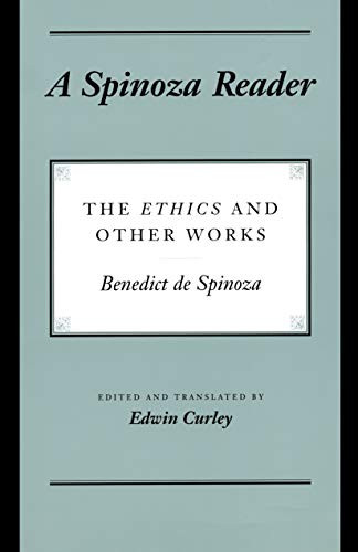 Spinoza Reader: The Ethics and Other Works