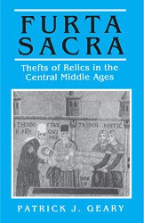 Furta Sacra: Thefts of Relics in the Central Middle Ages