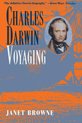 Charles Darwin: A Biography volume 1 - Voyaging