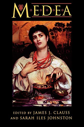 Medea: Essays on Medea in Myth Literature Philosophy and Art