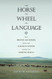 Horse the Wheel and Language