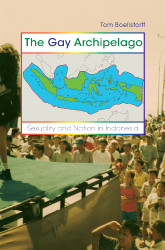 Gay Archipelago: Sexuality and Nation in Indonesia