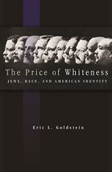 Price of Whiteness: Jews Race and American Identity