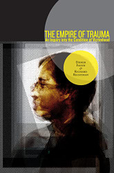 Empire of Trauma: An Inquiry into the Condition of Victimhood