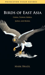 Birds of East Asia: China Taiwan Korea Japan and Russia