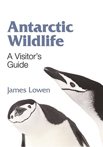Antarctic Wildlife: A Visitor's Guide