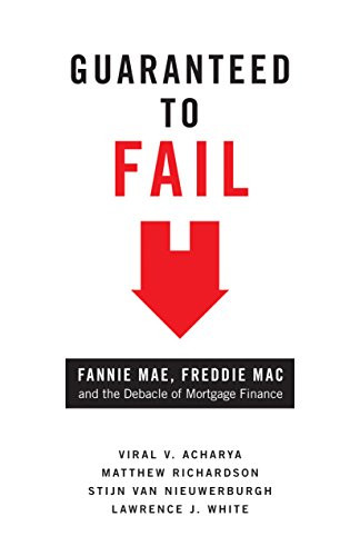 Guaranteed to Fail: Fannie Mae Freddie Mac and the Debacle