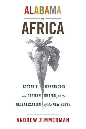 Alabama in Africa: Booker T. Washington the German Empire