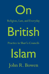 On British Islam: Religion Law and Everyday Practice in Shariʿa
