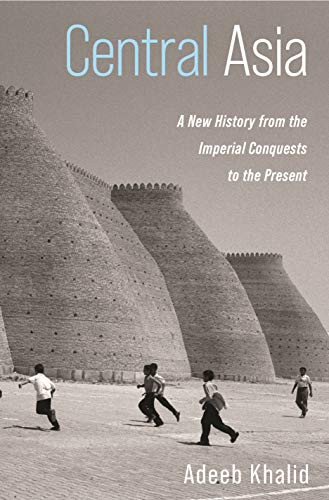Central Asia: A New History from the Imperial Conquests