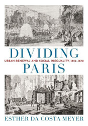 Dividing Paris: Urban Renewal and Social Inequality 1852-1870