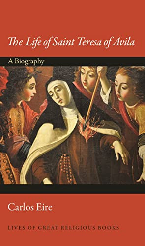 Life of Saint Teresa of Avila: A Biography - Lives of Great