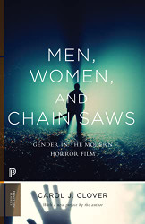 Men Women and Chain Saws: Gender in the Modern Horror Film
