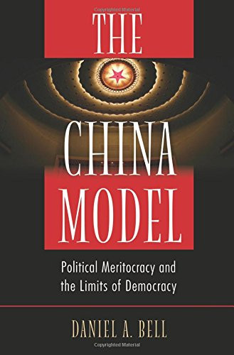 China Model: Political Meritocracy and the Limits of Democracy