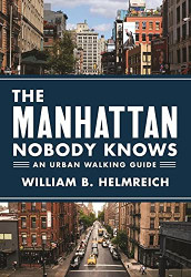 Manhattan Nobody Knows: An Urban Walking Guide
