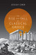 Rise and Fall of Classical Greece - The Princeton History