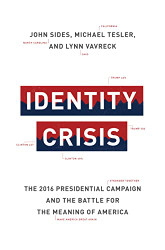 Identity Crisis: The 2016 Presidential Campaign and the Battle