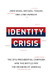 Identity Crisis: The 2016 Presidential Campaign and the Battle