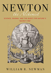 Newton the Alchemist: Science Enigma and the Quest for Nature's