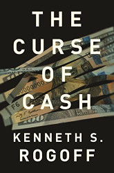 Curse of Cash: How Large-Denomination Bills Aid Crime and Tax