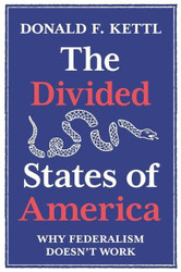 Divided States of America: Why Federalism Doesn't Work