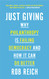 Just Giving: Why Philanthropy Is Failing Democracy and How It Can Do