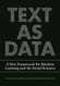 Text as Data: A New Framework for Machine Learning and the Social