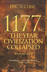 1177 B.C: The Year Civilization Collapsed:
