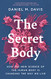 Secret Body: How the New Science of the Human Body Is Changing
