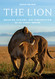 Lion: Behavior Ecology and Conservation of an Iconic Species