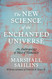 New Science of the Enchanted Universe