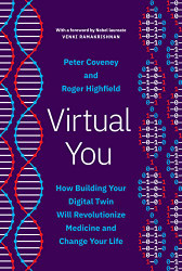 Virtual You: How Building Your Digital Twin Will Revolutionize