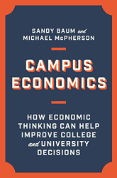 Campus Economics: How Economic Thinking Can Help Improve College