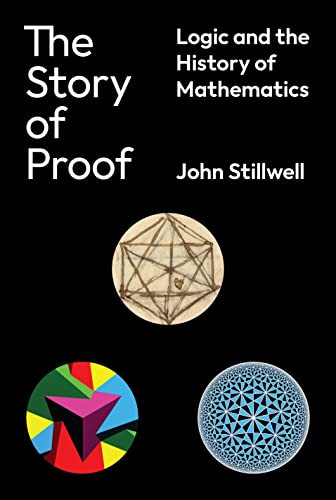 Story of Proof: Logic and the History of Mathematics
