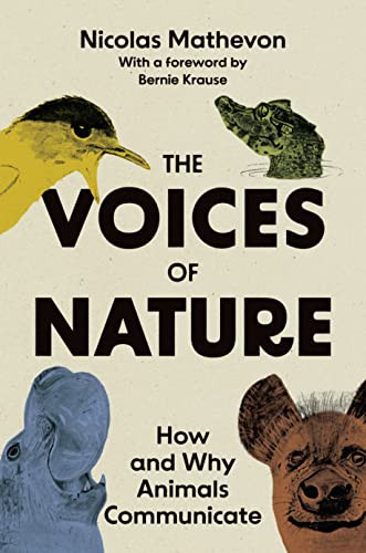Voices of Nature: How and Why Animals Communicate