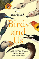 Birds and Us: A 12000-Year History from Cave Art to Conservation