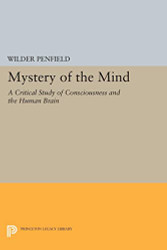 Mystery of the Mind: A Critical Study of Consciousness and the Human