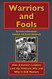 Warriors and Fools: How America's Leaders Lost the Vietnam War and Why