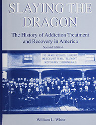 Slaying the Dragon: The History of Addiction Treatment and Recovery