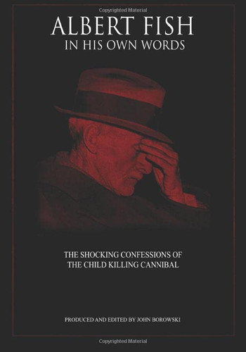 Albert Fish In His Own Words