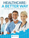 Healthcare: A Better Way. The New Era of Opportunity
