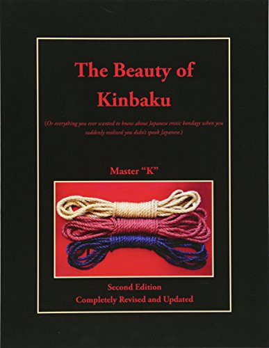 Beauty of Kinbaku - Or everything you ever wanted to know about