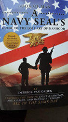 Book of Man A Navy SEAL's Guide to the Lost Art of Manhood