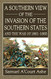 Southern View of the Invasion of the Southern States and War