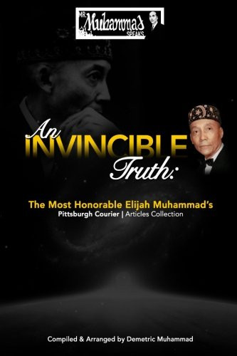 Invincible Truth: The Most Honorable Elijah Muhammad's Pittsburgh