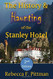 History and Haunting of the Stanley Hotel History and Haunting of the Stanley Hotel
