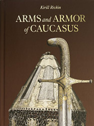 Arms and Armor of Caucasus (English and Russian Edition)