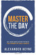 Master the Day: Eat Move and Live Better With The Power of Daily