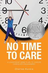 No Time to Care: A Leadership Game Plan to Ensure Caregiver